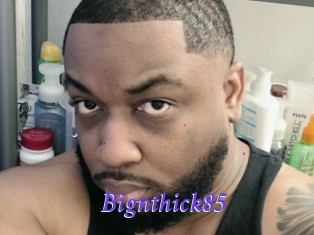 Bignthick85