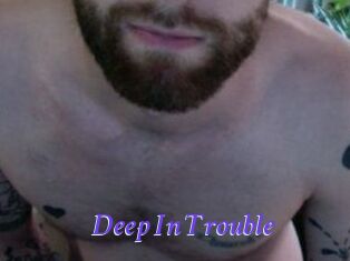 Deep_In_Trouble