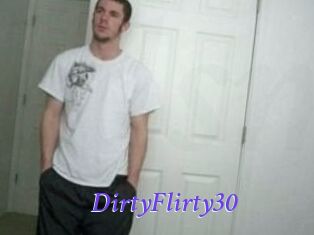 DirtyFlirty30