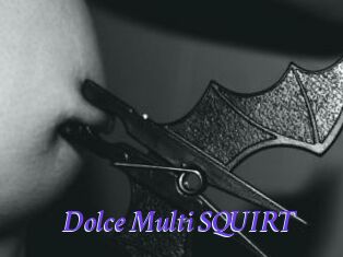 Dolce_Multi_SQUIRT