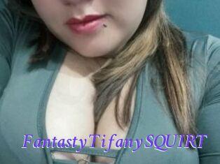 Fantasty_Tifany_SQUIRT