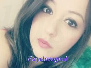 Fayelovegood