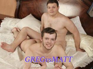 GREGvsMATT