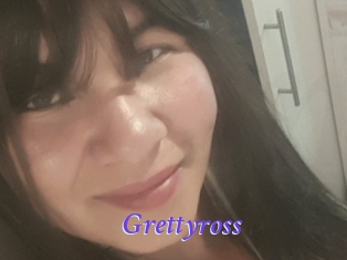 Grettyross