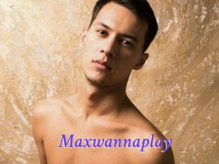 Maxwannaplay