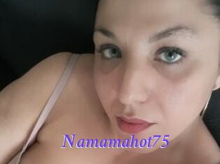 Namamahot75