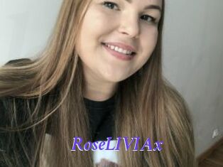 RoseLIVIAx