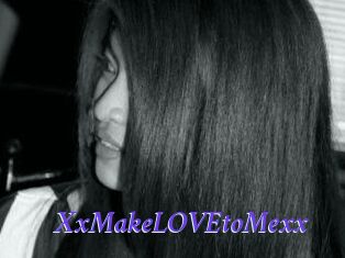 XxMakeLOVEtoMexx